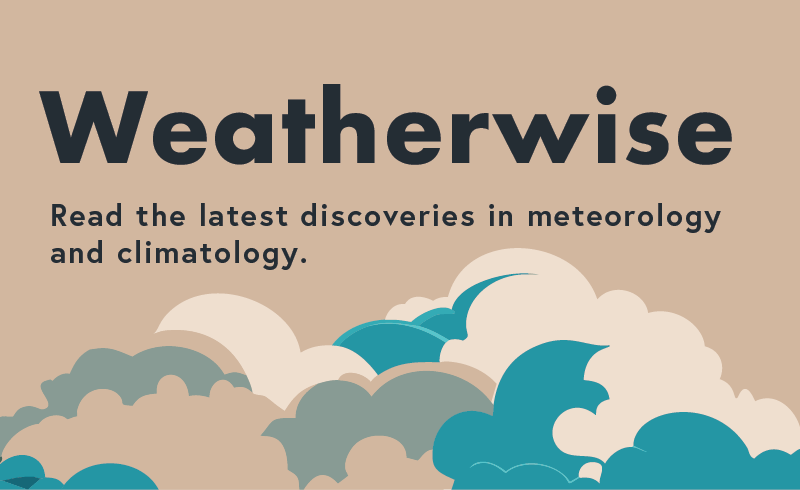 Weatherwise: Reat the Latest discoveries in meteorology and climatology.