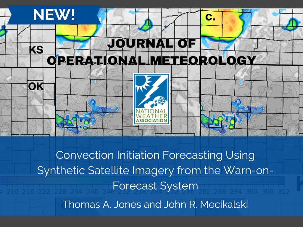 Convection Initiation Forecasting Using Synthetic Satellite Imagery from the Warn-on- Forecast System Thomas A. Jones and John R. Mecikalski