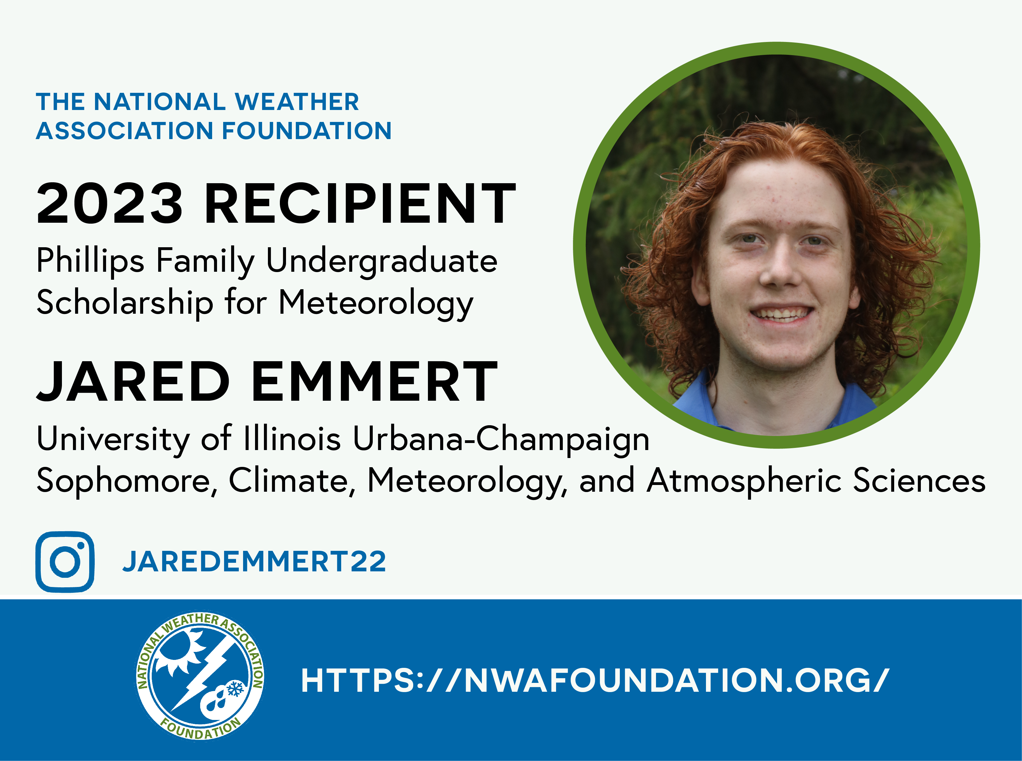 NWA Foundation 2023 Phillips Family Undergraduate Scholarship recipient: Jared Emmert, University of Illinois Urbana-Champaign, Sophomore in Climate, Meteorology, and Atmospheric Sciences.